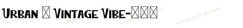 Urban ＆ Vintage Vibe字体转换